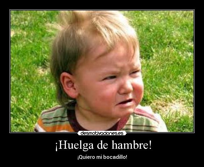 ¡Huelga de hambre! -