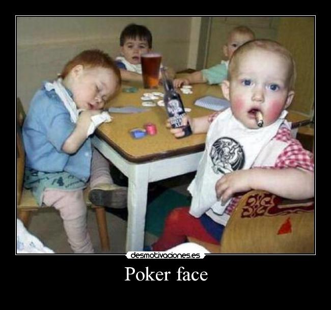 Poker face -