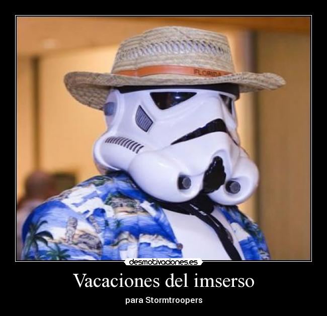 Vacaciones del imserso - para Stormtroopers