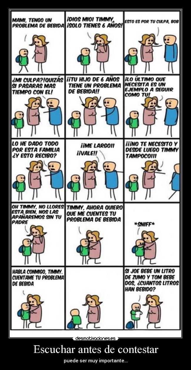 Escuchar antes de contestar - puede ser muy importante...