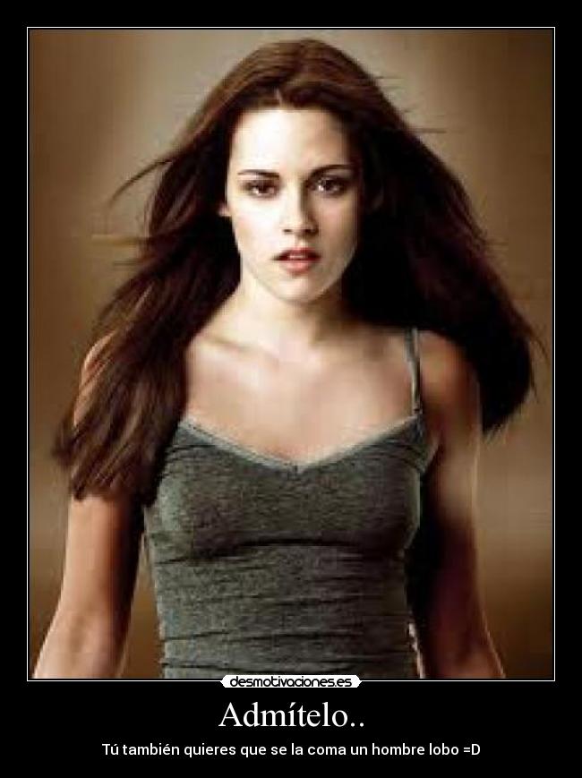 Admítelo.. -