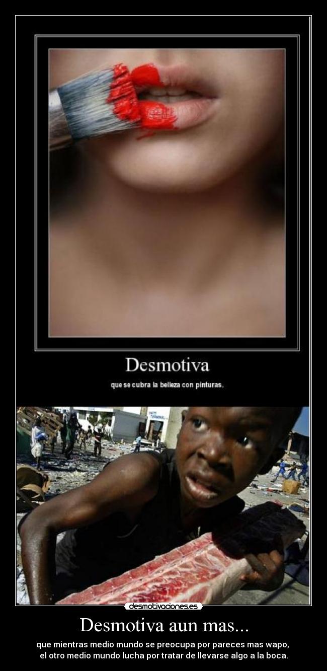 Desmotiva aun mas... -