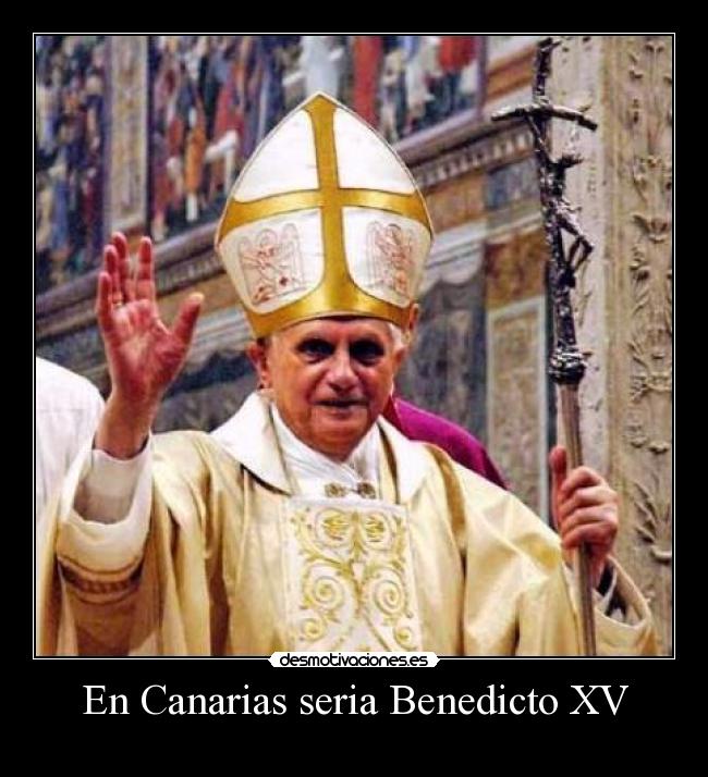 En Canarias seria Benedicto XV - 