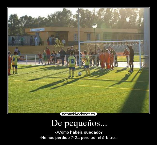 De pequeños... -