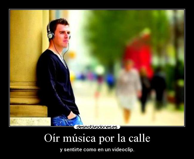 Oír música por la calle -