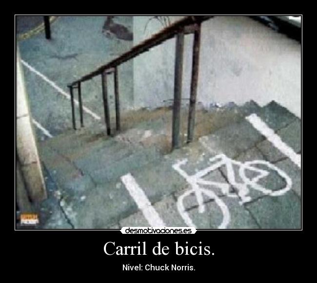 Carril de bicis. - Nivel: Chuck Norris.