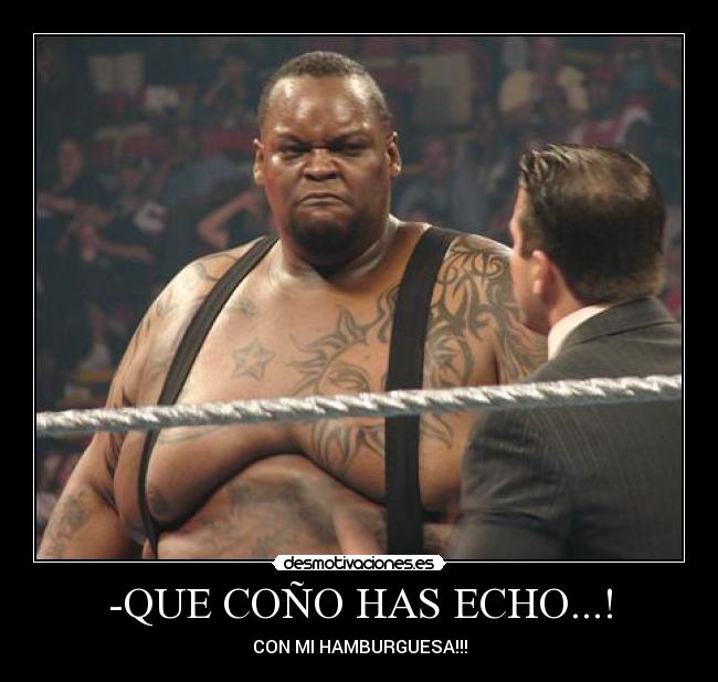 -QUE COÑO HAS ECHO...! - CON MI HAMBURGUESA!!!