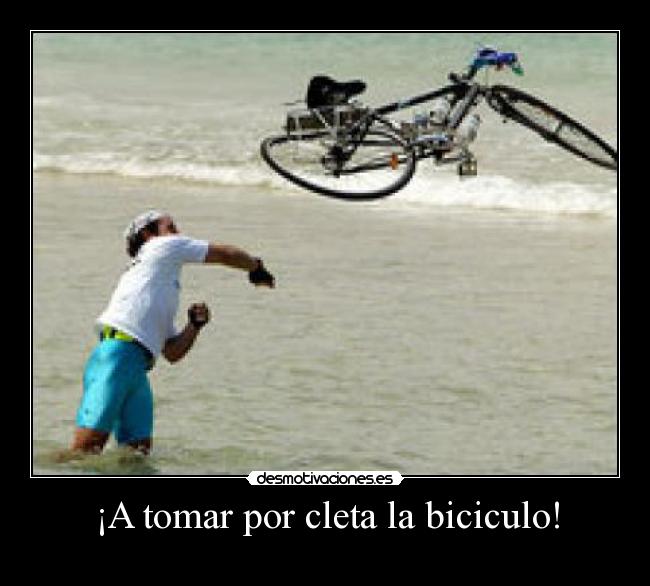 ¡A tomar por cleta la biciculo! - 