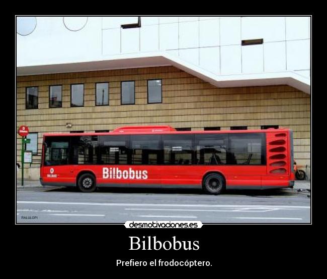 Bilbobus - Prefiero el frodocóptero.