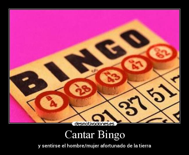 Cantar Bingo - y sentirse el hombre/mujer afortunado de la tierra