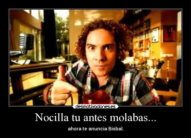 Nocilla tu antes molabas... - ahora te anuncia Bisbal.