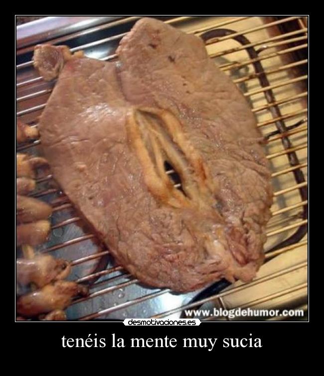 tenéis la mente muy sucia -