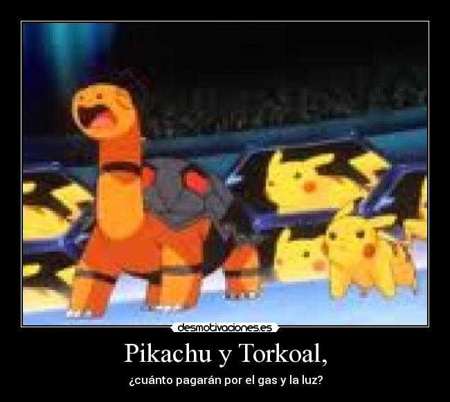 Pikachu y Torkoal, -