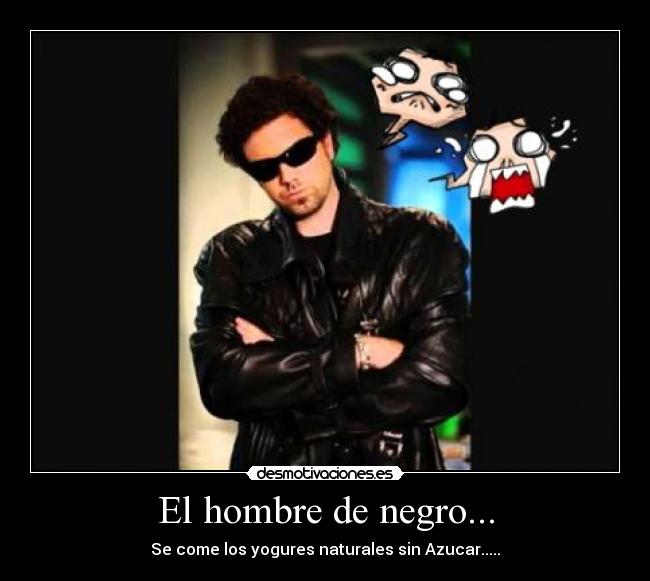 El hombre de negro... -