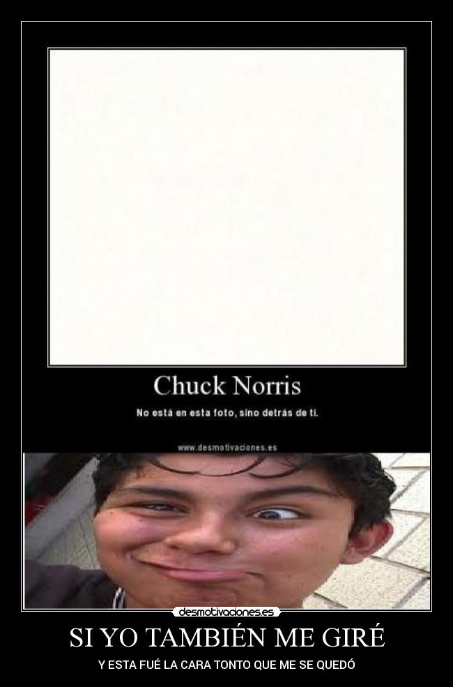 SI YO TAMBIÉN ME GIRÉ - Y ESTA FUÉ LA CARA TONTO QUE ME SE QUEDÓ