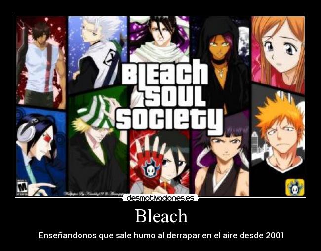 Bleach - Enseñandonos que sale humo al derrapar en el aire desde 2001