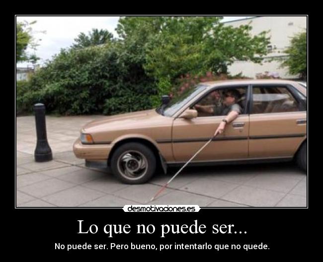 Lo que no puede ser... - 