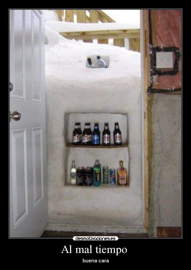 Al mal tiempo -