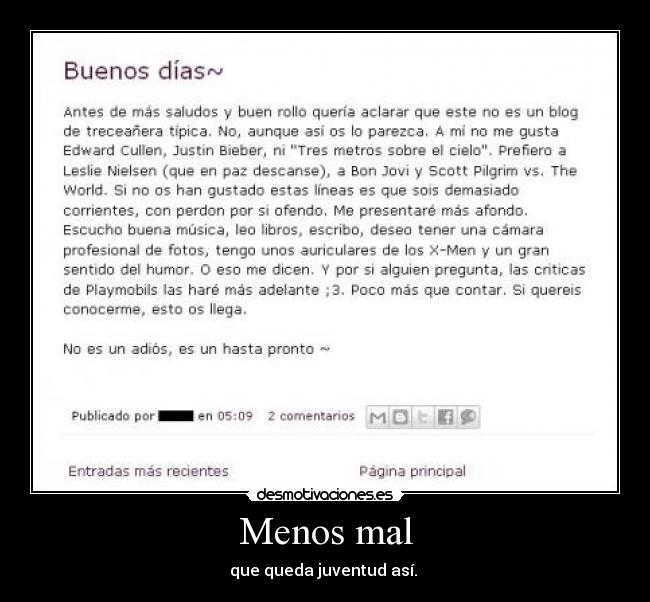 Menos mal - que queda juventud así.