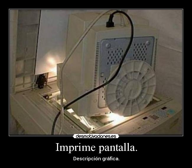 Imprime pantalla. - Descripción gráfica.