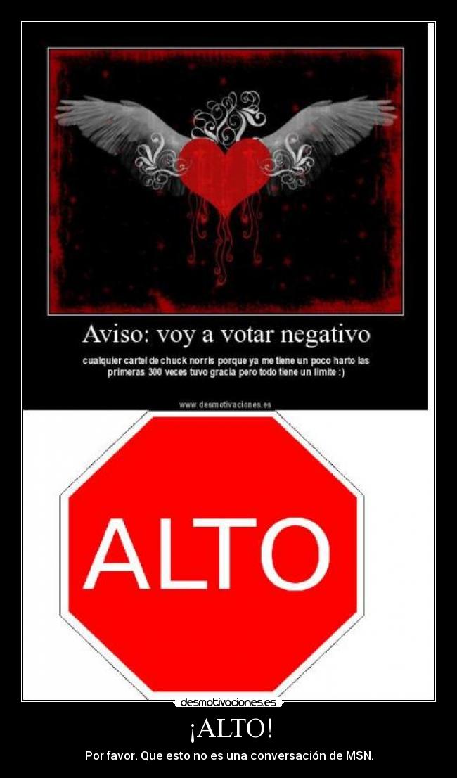 ¡ALTO! - Por favor. Que esto no es una conversación de MSN.