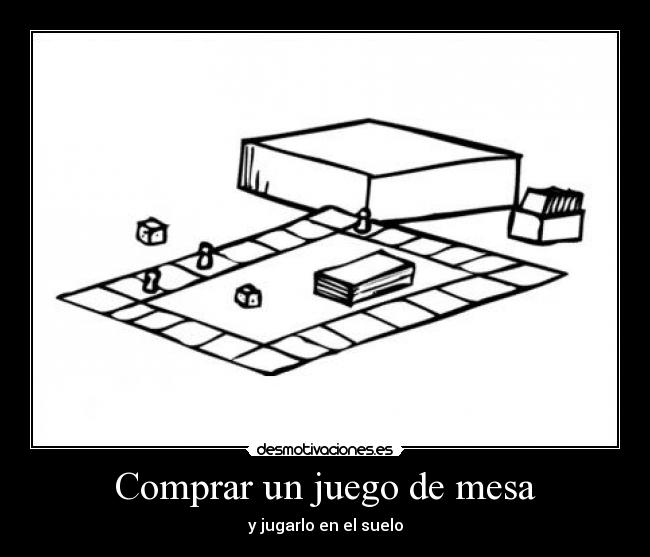 Comprar un juego de mesa - y jugarlo en el suelo