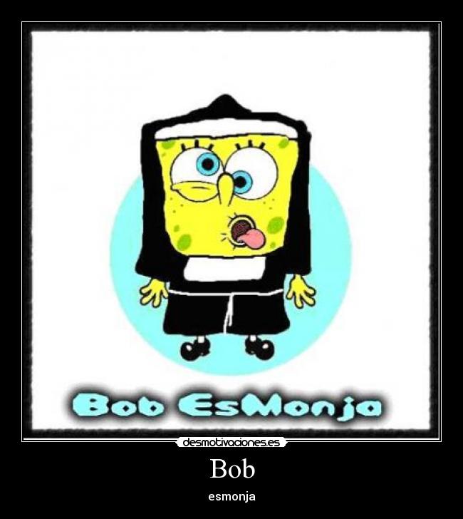 Bob - esmonja