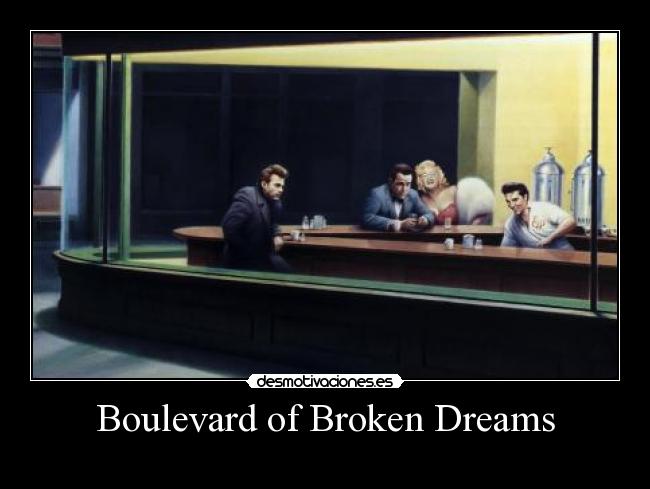 Boulevard of Broken Dreams - 