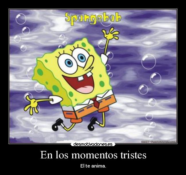 En los momentos tristes -