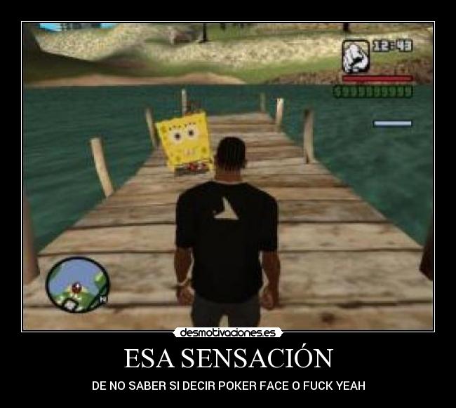 ESA SENSACIÓN - DE NO SABER SI DECIR POKER FACE O FUCK YEAH