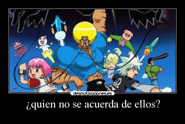 ¿quien no se acuerda de ellos? - 