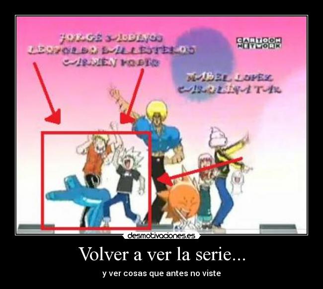 Volver a ver la serie... - y ver cosas que antes no viste
