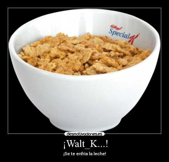 ¡Walt_K...! -