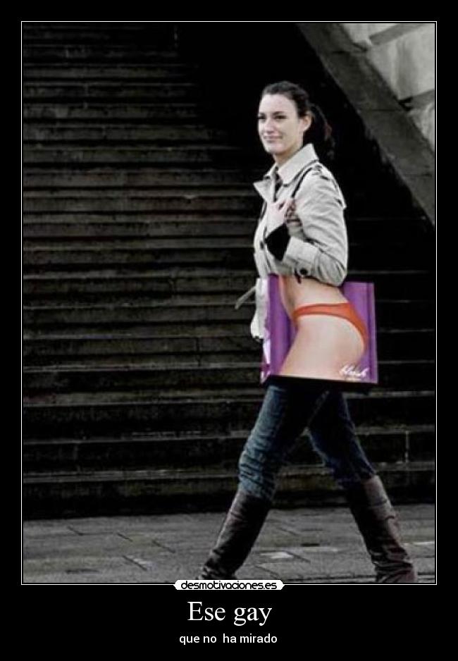 Ese gay - que no ha mirado