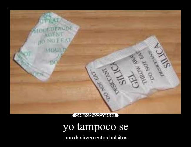 yo tampoco se - para k sirven estas bolsitas