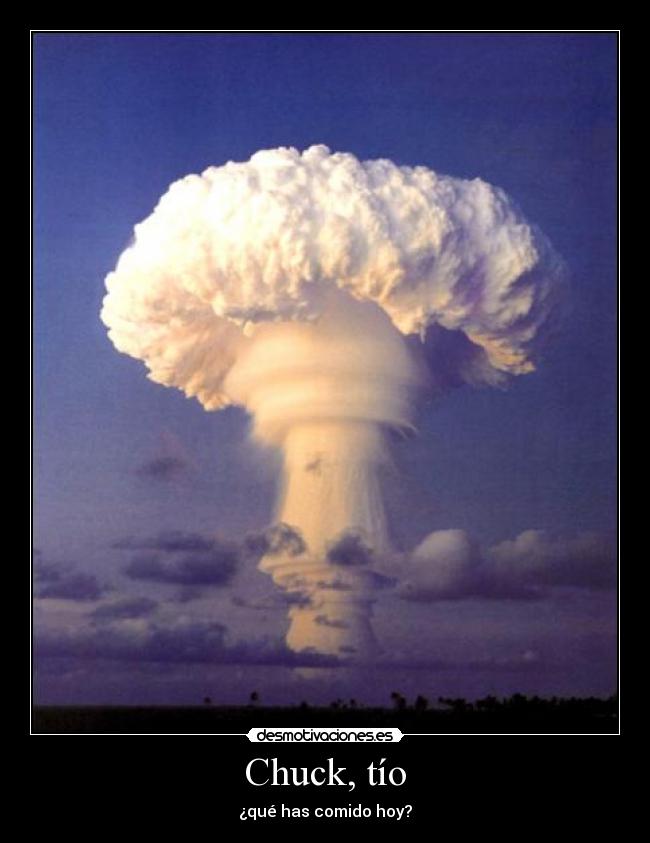 Chuck, tío -