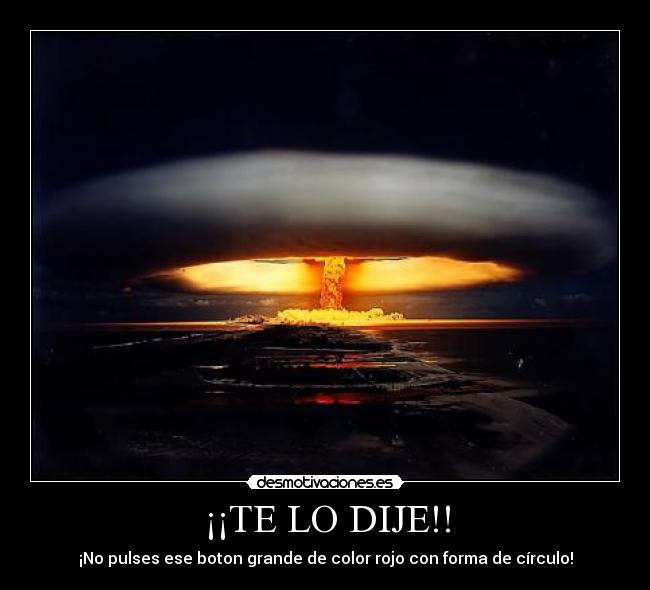 carteles adverti explosion nuclear bton rojo desmotivaciones