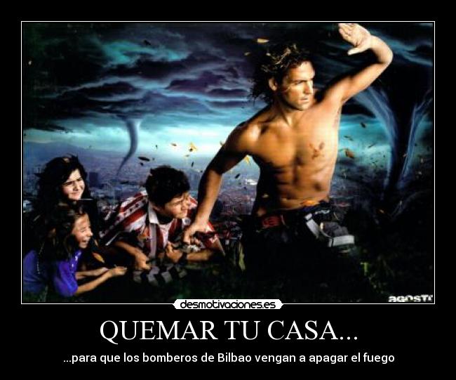QUEMAR TU CASA... - 