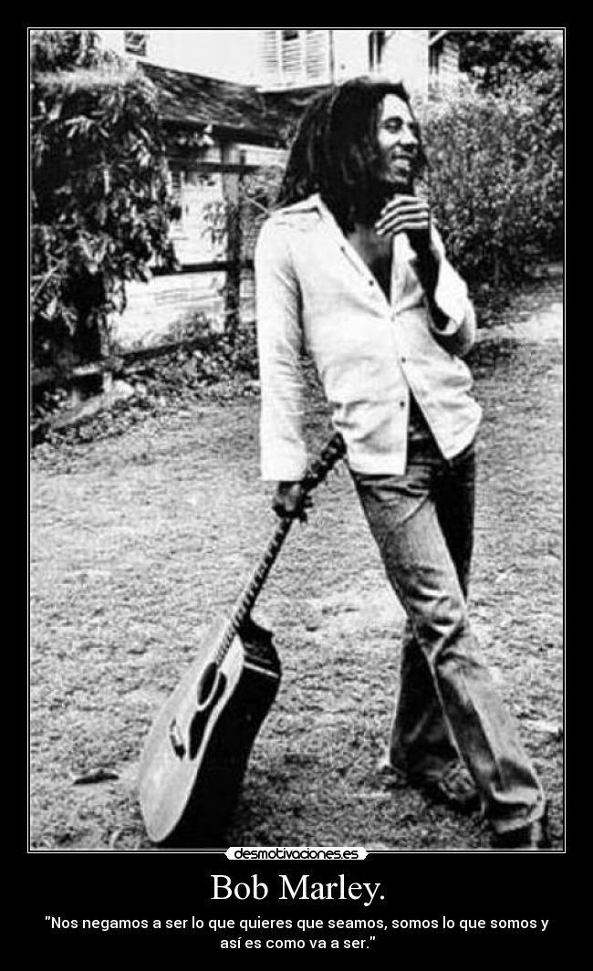 Bob Marley. -
