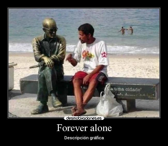 carteles forever alone desmotivaciones