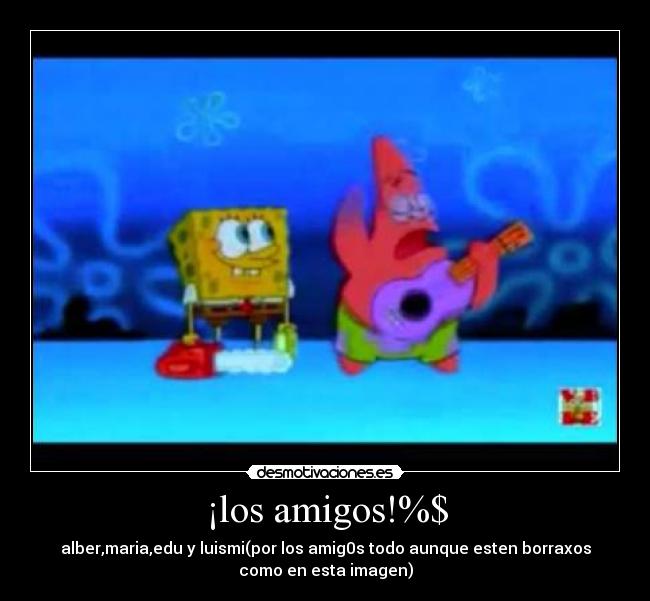 carteles amigos los amigos desmotivaciones