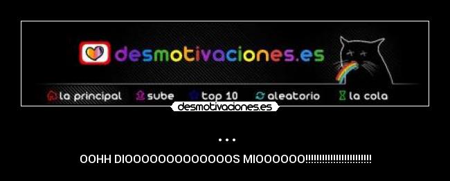 ... - OOHH DIOOOOOOOOOOOOOS MIOOOOOO!!!!!!!!!!!!!!!!!!!!!!!!