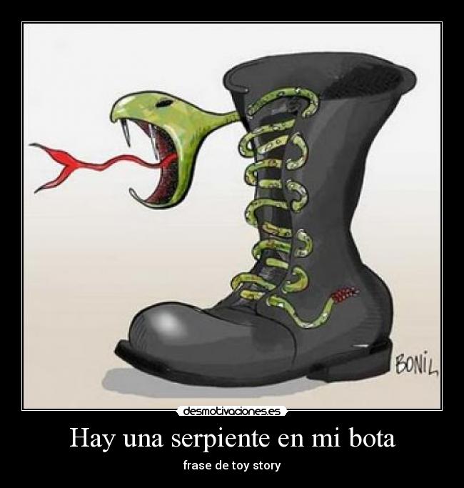 Hay una serpiente en mi bota - frase de toy story