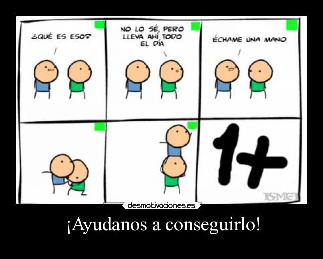 ¡Ayudanos a conseguirlo! - 