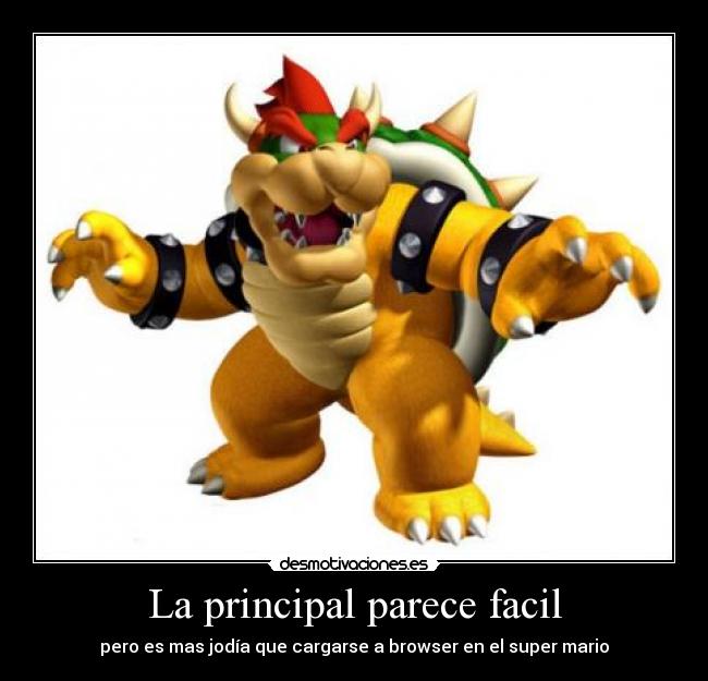 La principal parece facil - pero es mas jodía que cargarse a browser en el super mario