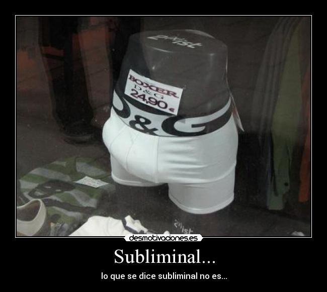 Subliminal... - lo que se dice subliminal no es...