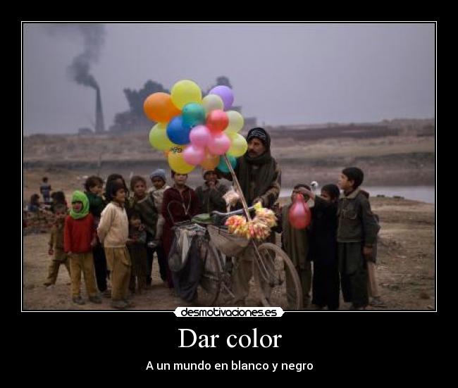 Dar color - A un mundo en blanco y negro