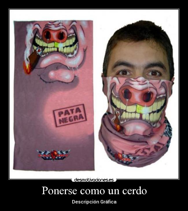 Ponerse como un cerdo -