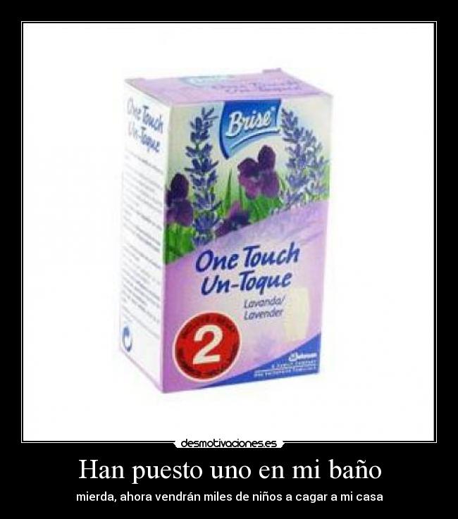 Han puesto uno en mi baño -