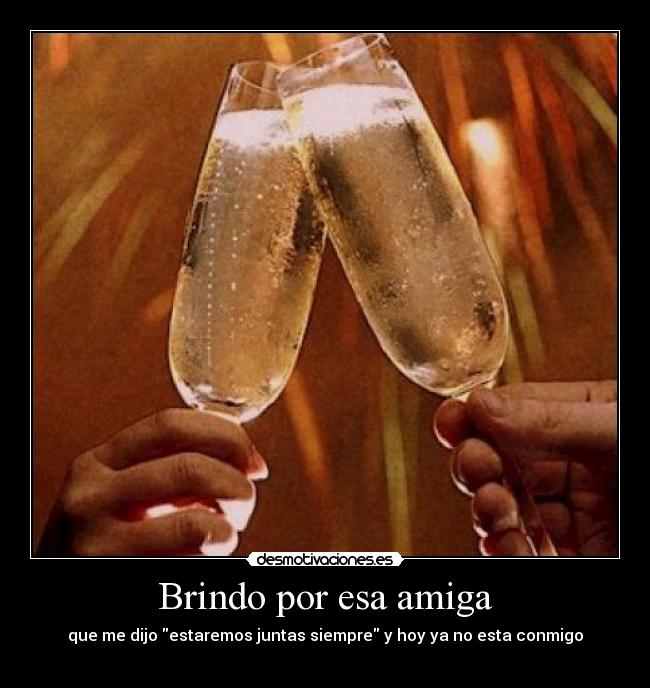 Resultado de imagen para un brindis por esa amiga